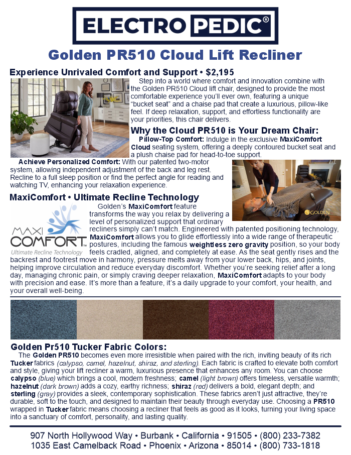 You can rent a Golden PR510 Cloud lift chair from Electropedic
